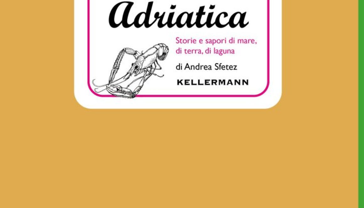 Il quaderno della cucina Adriatica, Andrea Sfetez, Kellermann Editore